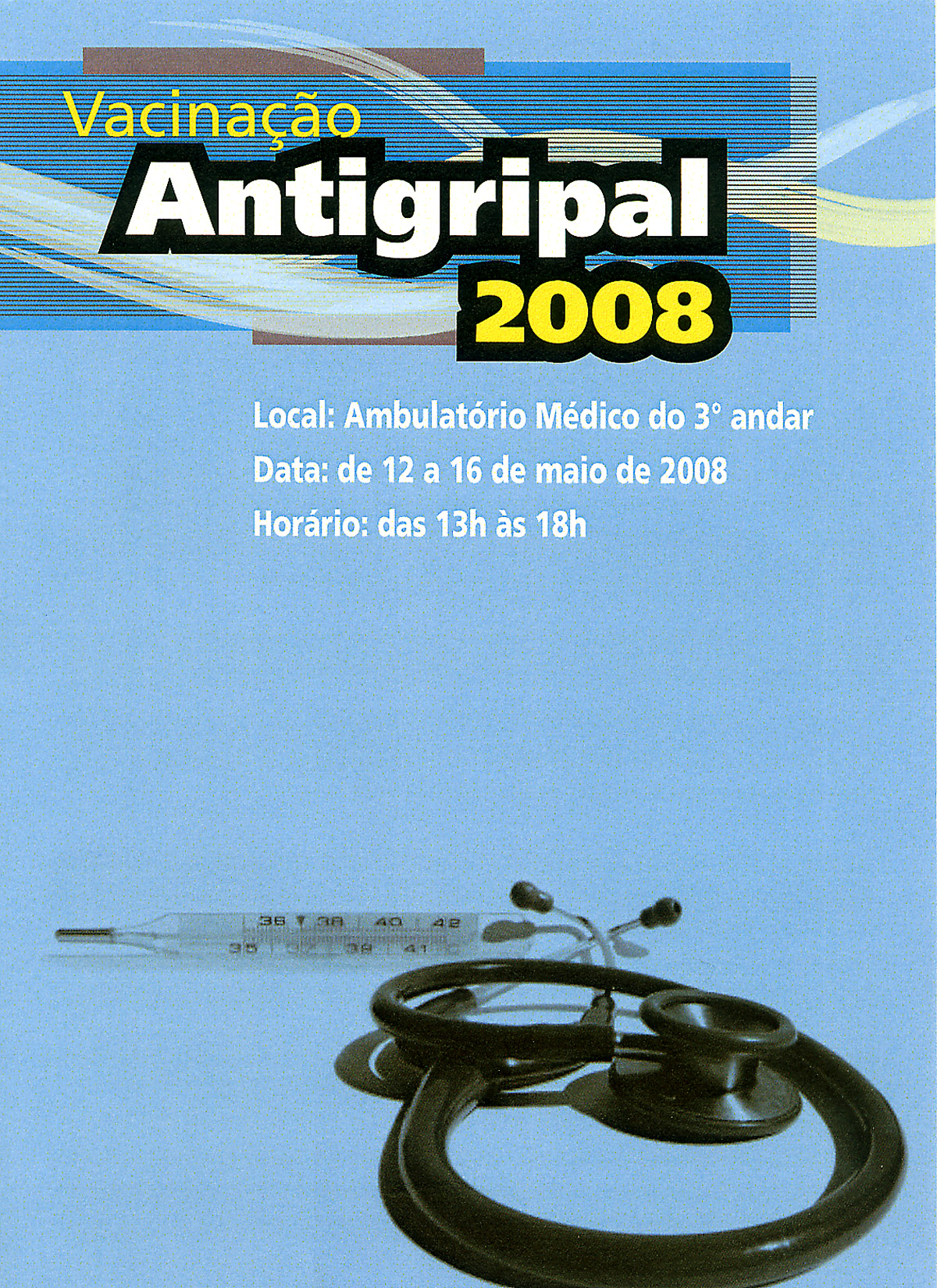 Panfleto da campanha<a style='float:right;color:#ccc' href='https://www3.al.sp.gov.br/repositorio/noticia/05-2008/vacinacao antigripal.jpg' target=_blank><i class='bi bi-zoom-in'></i> Clique para ver a imagem </a>